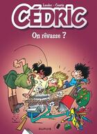 Couverture du livre « Cédric Tome 21 : on rêvasse ? » de Laudec et Raoul Cauvin aux éditions Dupuis