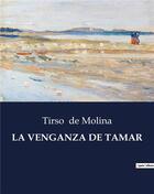 Couverture du livre « LA VENGANZA DE TAMAR » de Tirso De Molina aux éditions Culturea