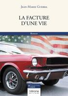 Couverture du livre « La facture d'une vie » de Jean-Marie Guerra aux éditions Verone