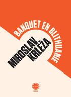 Couverture du livre « Banquet en Blithuanie » de Miroslav Krleza aux éditions Inculte
