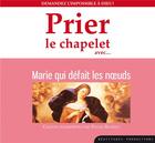 Couverture du livre « Cd prier le chapelet avec marie qui defait les noeuds » de Sylvie Buisset aux éditions Des Beatitudes