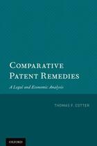 Couverture du livre « Comparative Patent Remedies: A Legal and Economic Analysis » de Cotter Thomas F aux éditions Oxford University Press Usa