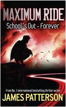 Couverture du livre « Maximum ride Tome 2 ; school's out forever » de James Patterson aux éditions 