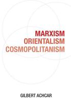 Couverture du livre « Marxism, Orientalism, Cosmopolitanism » de Gilbert Achcar aux éditions Epagine