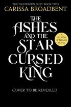 Couverture du livre « THE ASHES AND THE STAR-CURSED KING - BOOK 2 » de Carissa Broadbent aux éditions Pan Macmillan