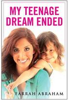 Couverture du livre « My teenage dream ended » de Farrah Abraham aux éditions Powerhouse