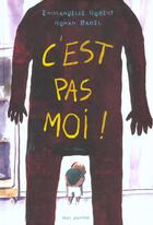 Couverture du livre « C'Est Pas Moi ! » de Badel/Robert aux éditions Seuil Jeunesse