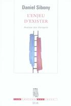 Couverture du livre « L'enjeu d'exister ; analyser des thérapies » de Daniel Sibony aux éditions Seuil