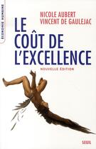 Couverture du livre « Le coût de l'excellence » de Aubert/Gaulejac aux éditions Seuil