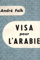 Couverture du livre « Visa pour l'arabie » de Falk Andre aux éditions Gallimard