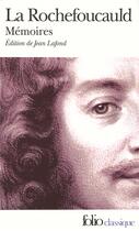 Couverture du livre « Mémoires ; l'apologie de m. le prince de marcillac » de François De La Rochefoucauld aux éditions Folio