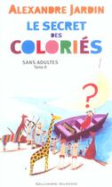 Couverture du livre « Sans adultes, ii : le secret des colories » de Jardin/Monchy aux éditions Gallimard-jeunesse