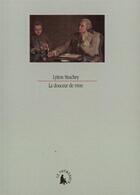 Couverture du livre « La douceur de vivre » de Lytton Strachey aux éditions Gallimard