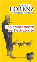 Couverture du livre « Les Fondements de l'éthologie » de Konrad Lorenz aux éditions Flammarion