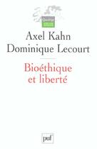 Couverture du livre « Bioethique et liberte - entretien realise par christian godin » de Lecourt/Kahn aux éditions Puf