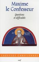 Couverture du livre « Questions et difficultes maxime le confesseur » de Larchet Jc aux éditions Cerf
