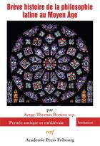 Couverture du livre « Brève histoire de la philosophie latine au moyen âge » de Serge-Thomas Bonino aux éditions Cerf