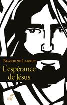 Couverture du livre « L'espérance de Jésus » de Blandine Lagrut aux éditions Cerf