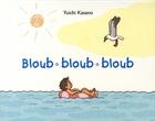 Couverture du livre « Bloub bloub bloub » de Yuichi Kasano aux éditions Ecole Des Loisirs