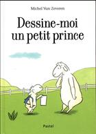 Couverture du livre « Dessine moi un petit prince » de Michel Van Zeveren aux éditions Ecole Des Loisirs