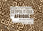 Couverture du livre « Géopolitique de l'Afrique ; 40 fiches illustrées pour comprendre le monde » de Philippe Hugon et Jean-Christophe Servant aux éditions Eyrolles