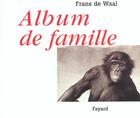 Couverture du livre « Album De Famille » de Frans De Waal aux éditions Fayard