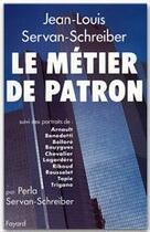 Couverture du livre « Le métier de patron » de Jean-Louis Servan-Schreiber aux éditions Fayard