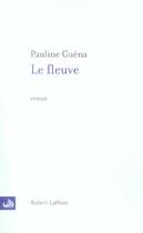 Couverture du livre « Le fleuve » de Pauline Guena aux éditions Robert Laffont