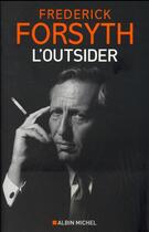 Couverture du livre « L'outsider » de Frederick Forsyth aux éditions Albin Michel