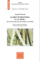 Couverture du livre « Le droit international et le Japon ; une vision trans-civilisationnelle au monde » de Yasuaki Onuma aux éditions Pedone