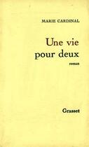 Couverture du livre « UNE VIE POUR DEUX » de Marie Cardinal aux éditions Grasset Et Fasquelle