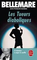 Couverture du livre « Les Tueurs diaboliques » de Pierre Bellemare et Jean-François Nahmias aux éditions Le Livre De Poche