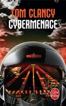 Couverture du livre « Cybermenace » de Tom Clancy aux éditions Le Livre De Poche