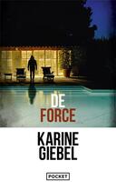 Couverture du livre « De force » de Karine Giebel aux éditions Pocket