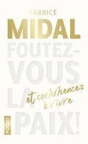 Couverture du livre « Foutez-vous la paix ! et commencez à vivre » de Fabrice Midal aux éditions Pocket