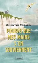 Couverture du livre « Pourvu que mes mains s'en souviennent » de Quentin Ebrard aux éditions Pocket