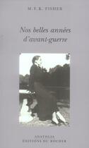 Couverture du livre « Nos belles annees d'avant guerre » de Fisher M Fk aux éditions Rocher