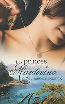 Couverture du livre « Maîtresse d'un prince ; mariage chez les Mardivino ; un destin royal » de Sharon Kendrick aux éditions Harlequin