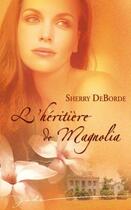 Couverture du livre « L'héritière de Magnolia » de Sherry De Borde aux éditions Harlequin