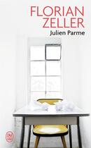 Couverture du livre « Julien Parme » de Florian Zeller aux éditions J'ai Lu