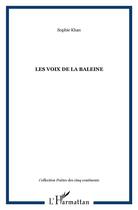 Couverture du livre « Les voix de la baleine » de Sophie Khan aux éditions L'harmattan