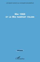 Couverture du livre « Mai 1968 et le Mai rampant italien » de Jacques Guigou et Jacques Wajnsztejn aux éditions Editions L'harmattan