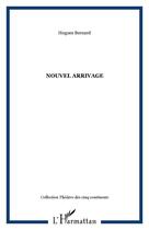 Couverture du livre « Nouvel arrivage » de Hugues Bernard aux éditions Editions L'harmattan