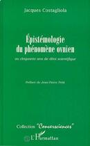 Couverture du livre « Epistemologie du phenomene ovnien ou cinquante ans de deni scientifique » de Jacques Costagliola aux éditions Editions L'harmattan