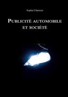 Couverture du livre « Publicité automobile et société » de Sophie Chartoire aux éditions Books On Demand