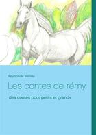 Couverture du livre « Les contes de Rémy » de Raymonde Verney aux éditions Books On Demand