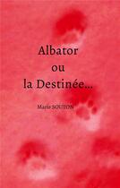 Couverture du livre « Albator ou la destinée... » de Souton Marie aux éditions Books On Demand