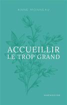 Couverture du livre « Accueillir le trop grand » de Anne Monneau aux éditions Books On Demand