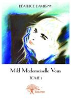 Couverture du livre « Mild t.1 ; mademoiselle Vous » de Beatrice Damigny aux éditions Editions Edilivre