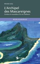 Couverture du livre « L'archipel des Mascareignes » de Michele Sully aux éditions Publibook